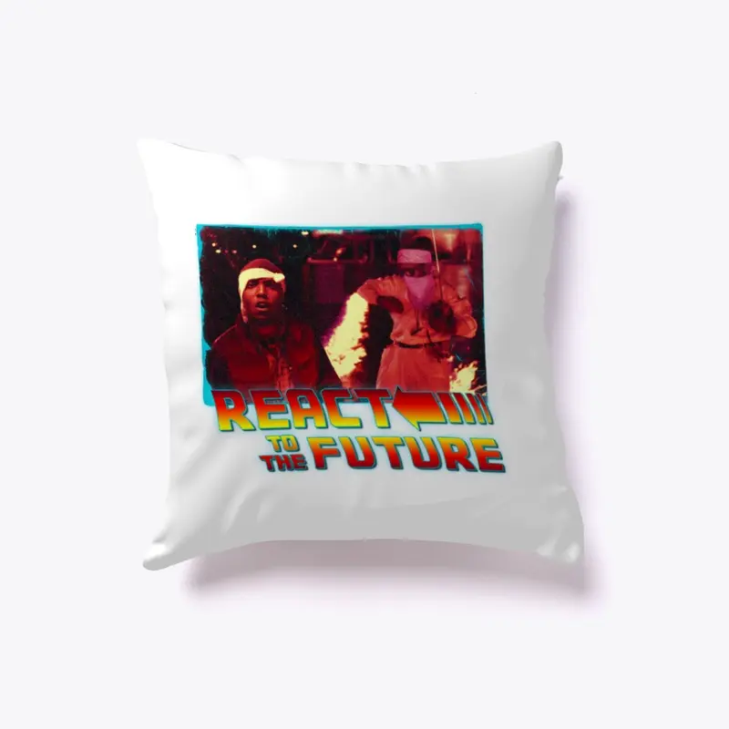 REACT TO THE FUTURE Pillow